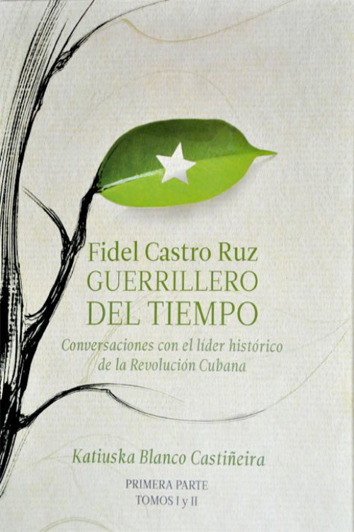 Fidel Castro Ruz, guerrillero del tiempo