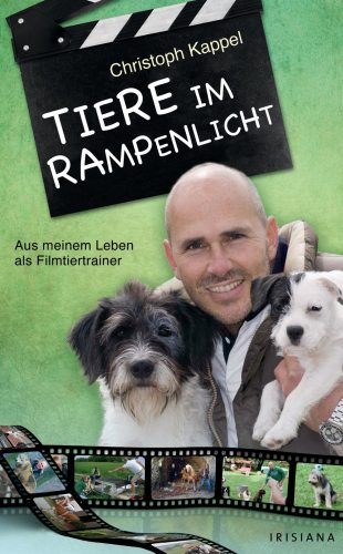 Tiere im Rampenlicht - aus meinem Leben als Filmtiertrainer