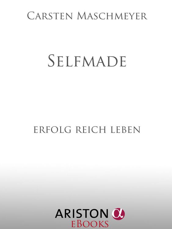 Selfmade: erfolg reich leben