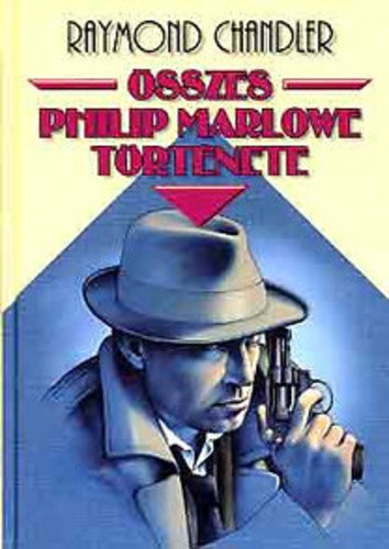 Raymond ​Chandler összes Philip Marlowe története I.