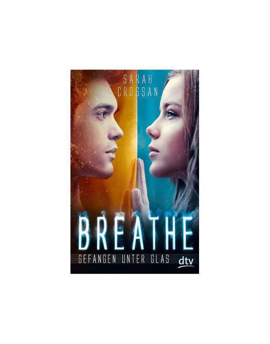 Sarah Crossan - Breathe Band 1 - Gefangen unter Glas