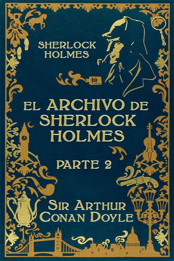 El archivo de Sherlock Holmes. Parte 2