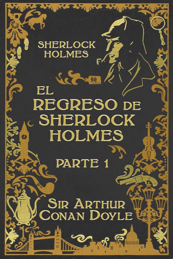 El regreso de Sherlock Holmes. Parte 1