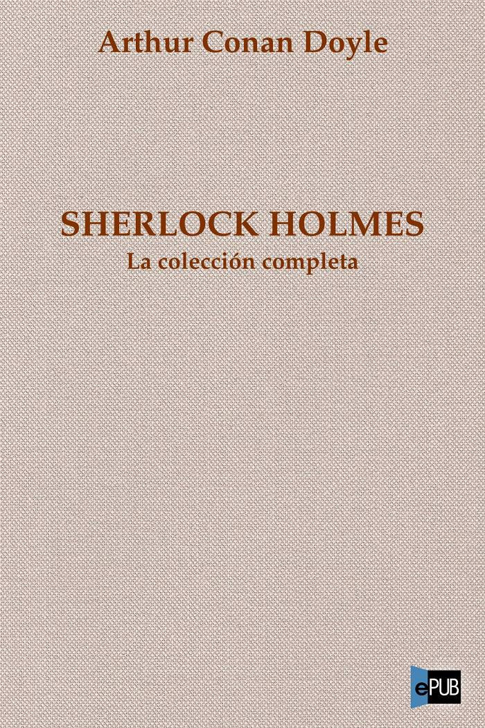 Sherlock Holmes. La colección completa