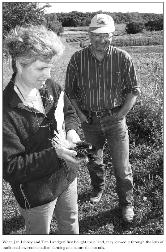 Image: When Jan Libbey and Tim Landgraf first bought their land, they viewed it through the lens of traditional environmentalism: farming and nature did not mix.