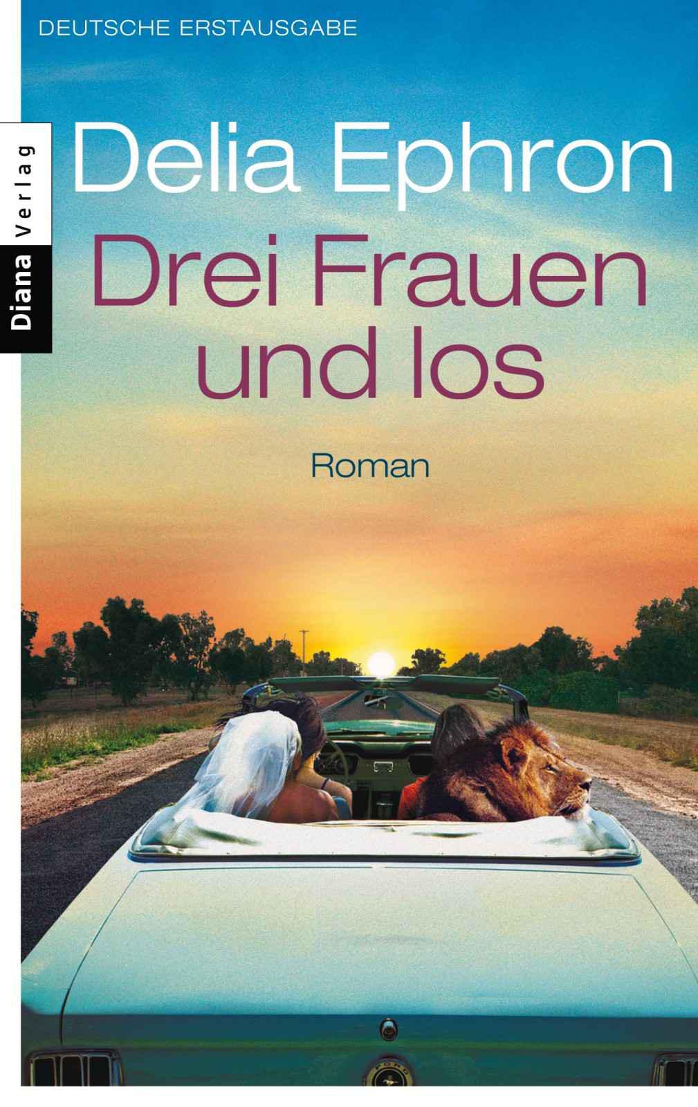 Drei Frauen und los: Roman