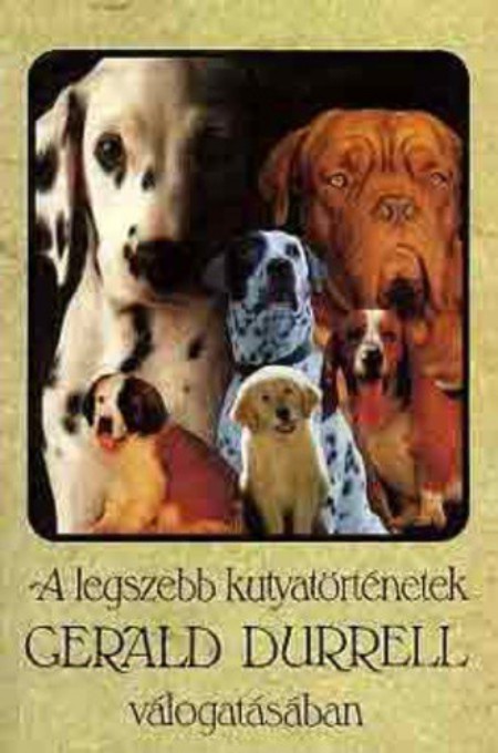 A legszebb kutyatörténetek Gerald Durrell válogatásában