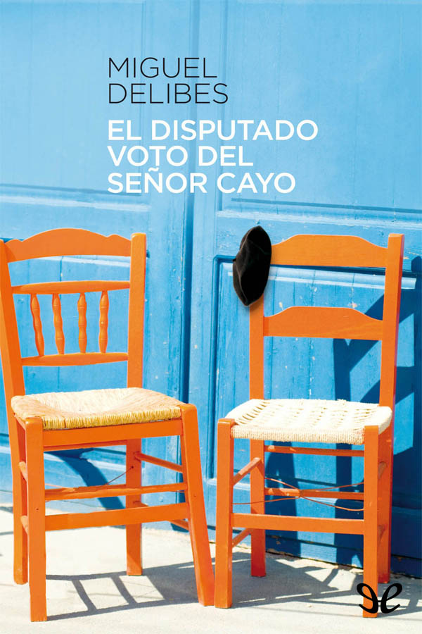 El disputado voto del señor Cayo