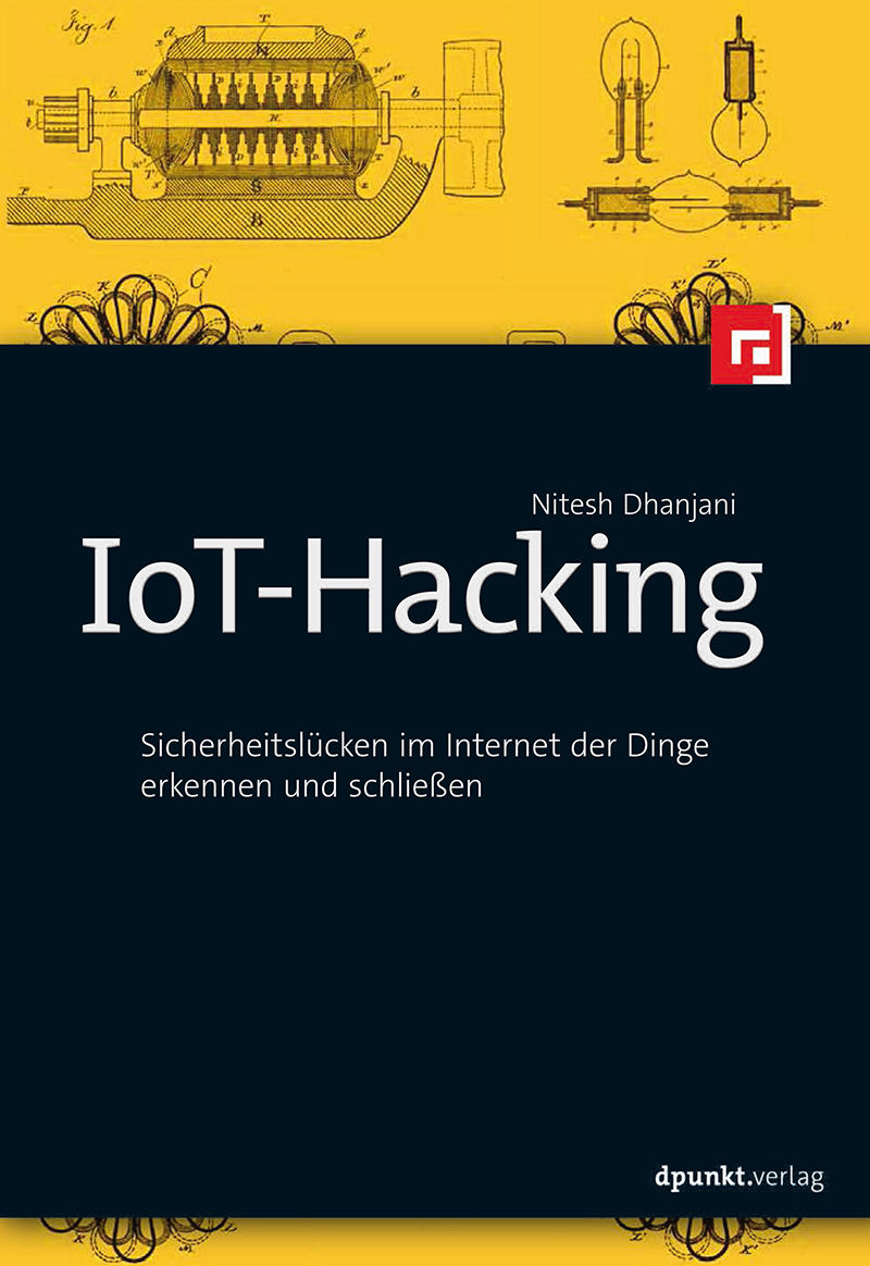 IoT-Hacking: Sicherheitslücken im Internet der Dinge erkennen und schließen