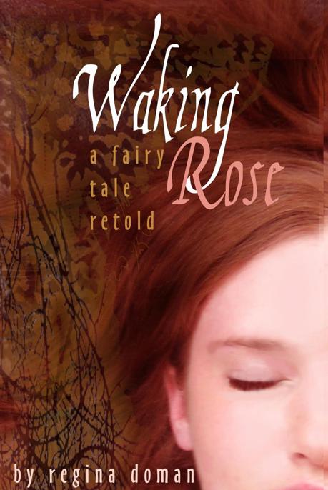 Waking Rose: A Fairy Tale Retold