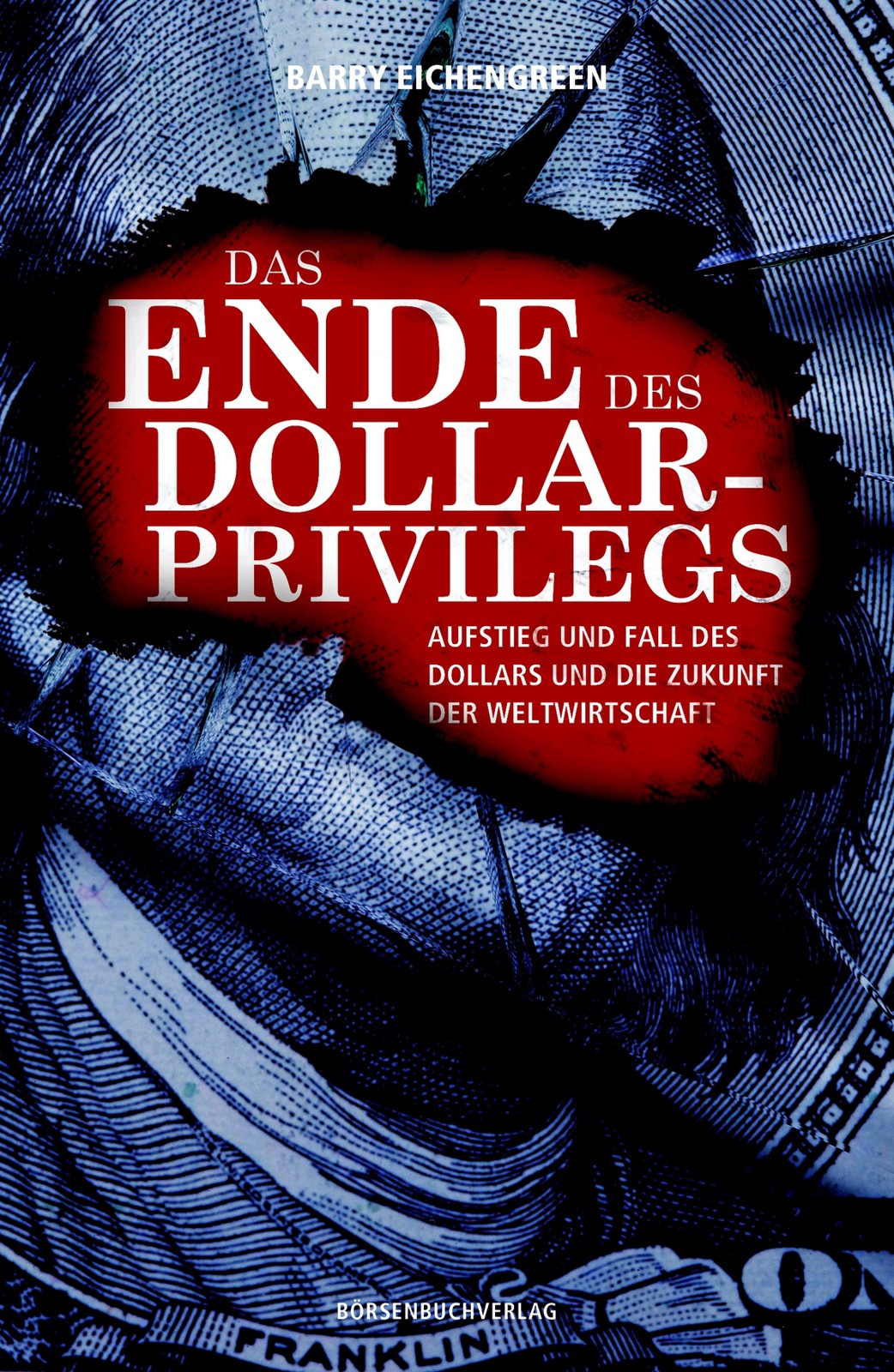 Das Ende des Dollar-Privilegs