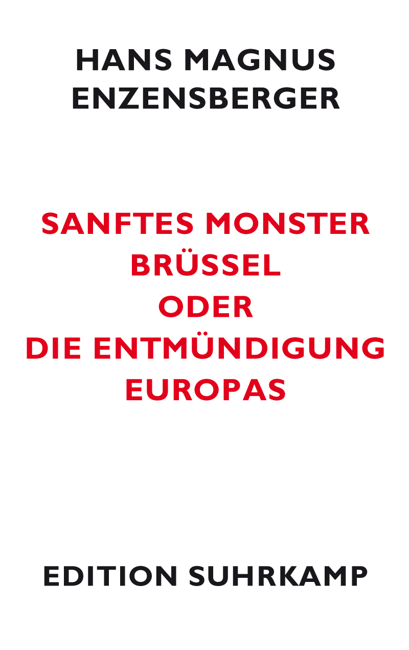 Sanftes Monster Bruessel oder die Entmuendigung Europas