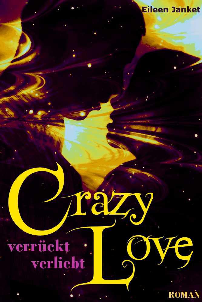 CRAZY LOVE - verrückt verliebt