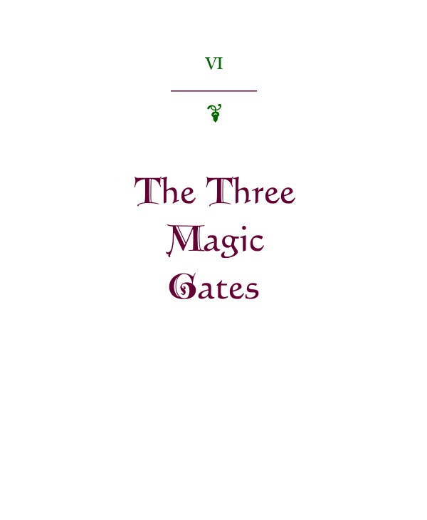 VI: The Three Magic Gates