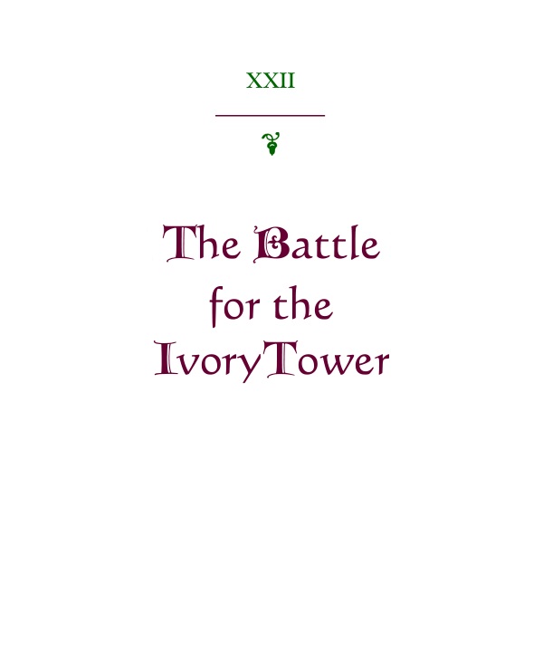 XXII: The Battle for the Ivory Tower