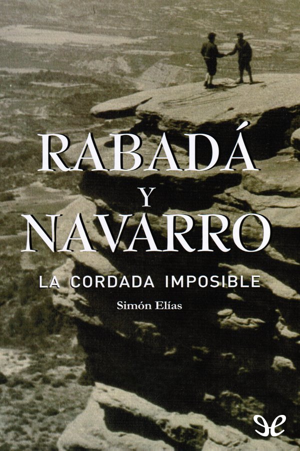 Rabadá y Navarro. La cordada imposible