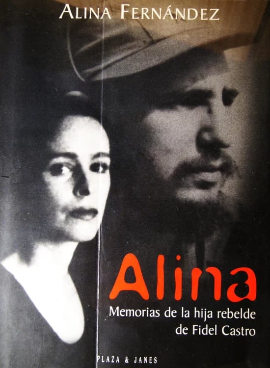 Alina. Memorias de la hija rebelde de Fidel Castro