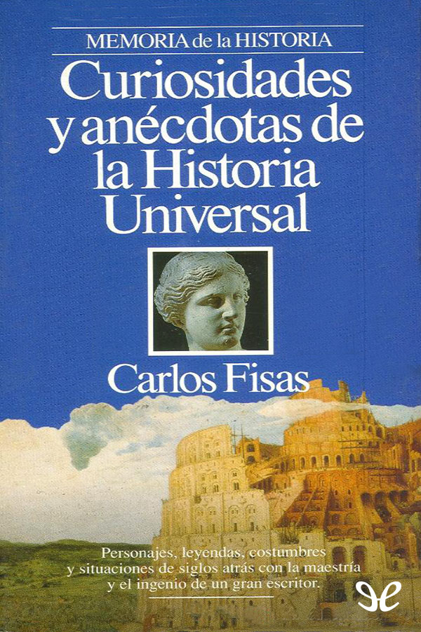 Curiosidades y anécdotas de la historia Universal