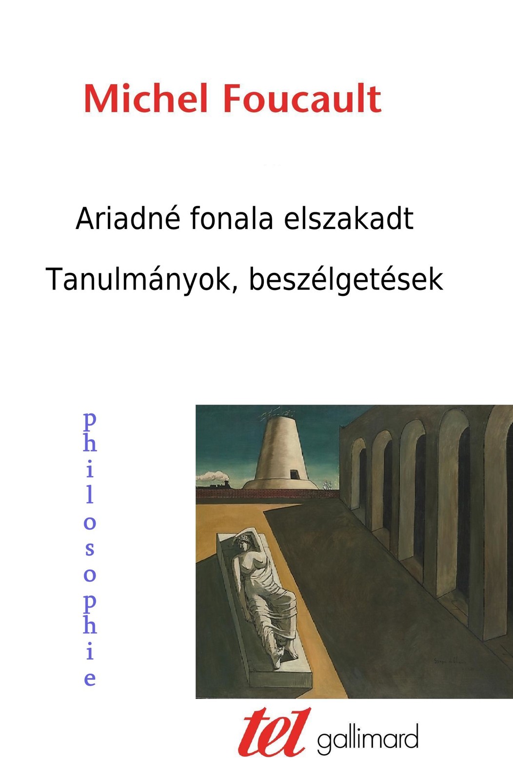 Foucault - Ariadné fonala elszakadt. Tanulmányok, beszélgetések