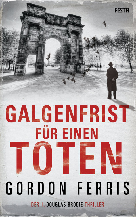 Galgenfrist fuer einen Toten - Der 1 DOUGLAS BRODIE Thriller