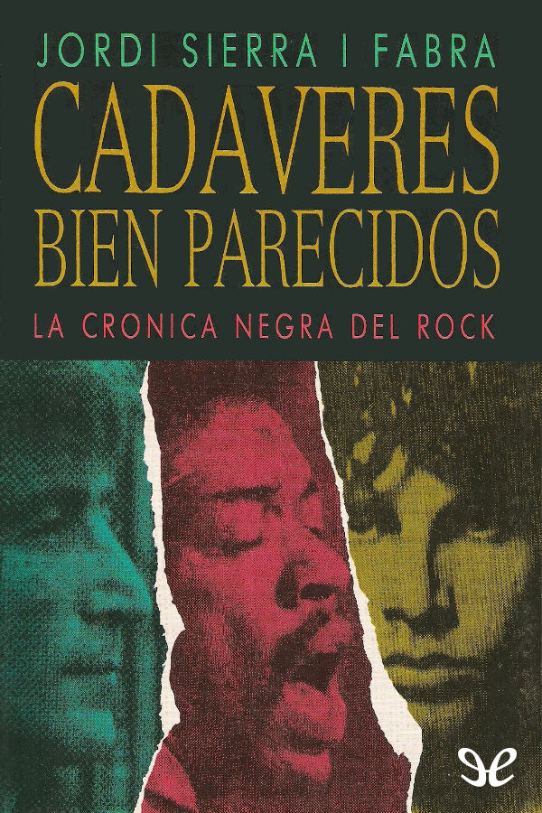 Cadáveres bien parecidos. La crónica negra del rock