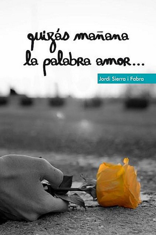 Quizás mañana la palabra amor…