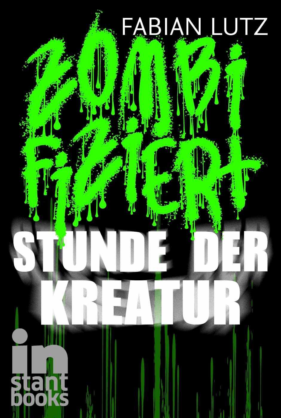 Zombifiziert, Band 3: Stunde der Kreatur