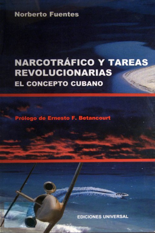 Narcotráfico y tareas revolucionarias. El concepto cubano