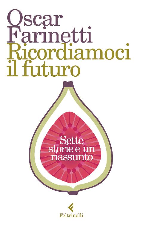 Ricordiamoci il futuro: Sette storie e un riassunto