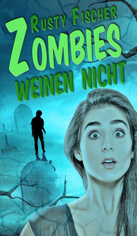 Rusty Fischer - Zombies weinen nicht