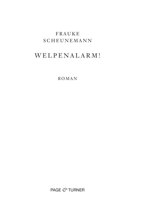 Welpenalarm! - Scheunemann, F: Welpenalarm!