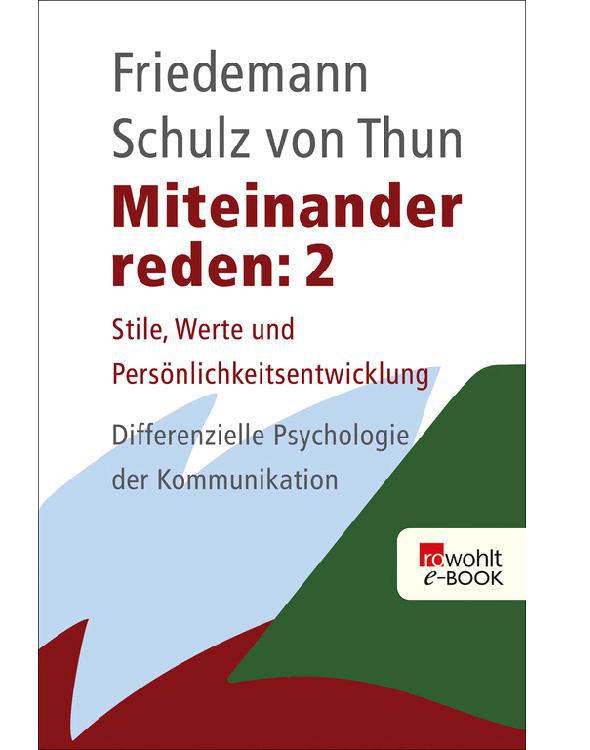 Miteinander reden 2: Stile, Werte und Persönlichkeitsentwicklung; Differentielle Psychologie der Kommunikation