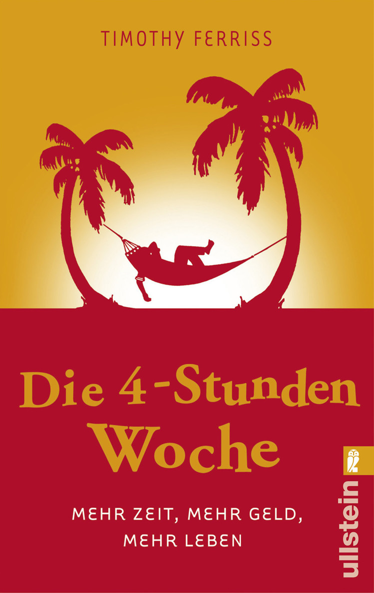 Die 4-Stunden-Woche – Mehr Zeit, mehr Geld, mehr Leben