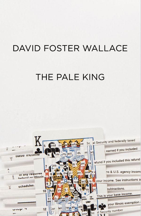 The Pale King: An Unfinished Novel