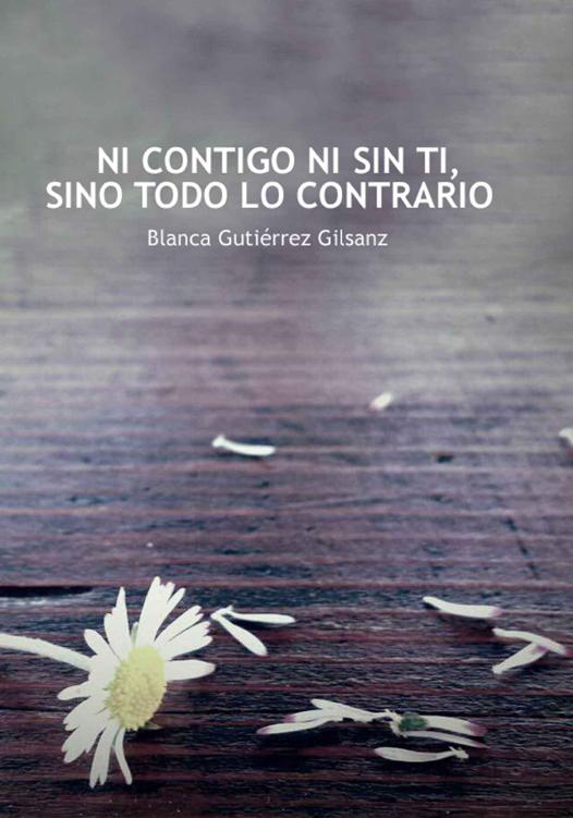 Ni contigo ni sin ti, sino todo lo contrario