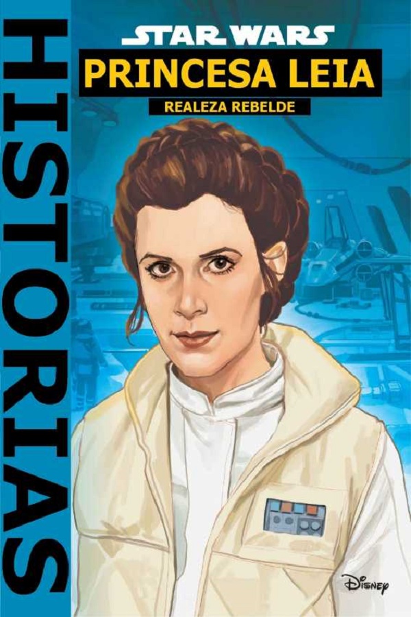 Princesa Leia: Realeza rebelde