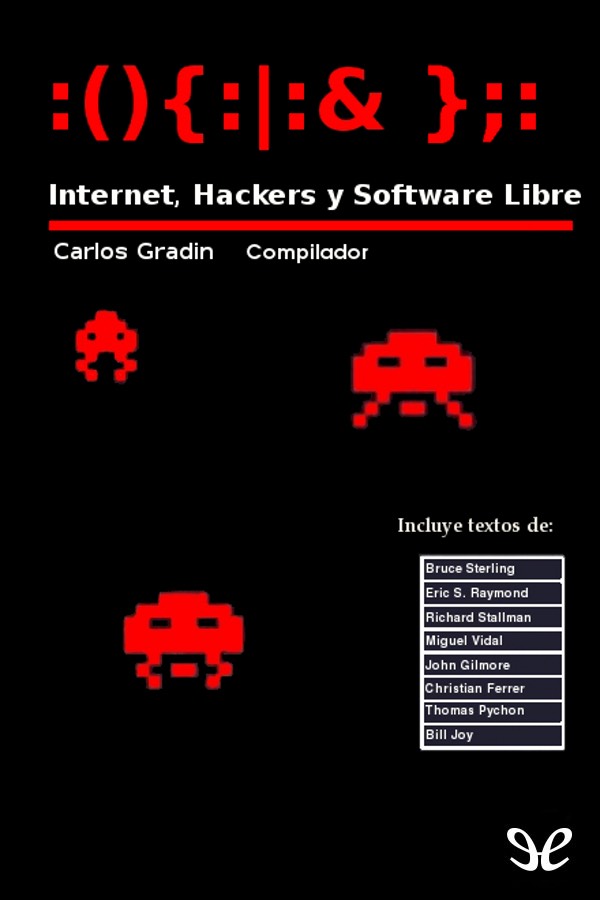 : { :|:& };: Internet, Hackers y Software Libre