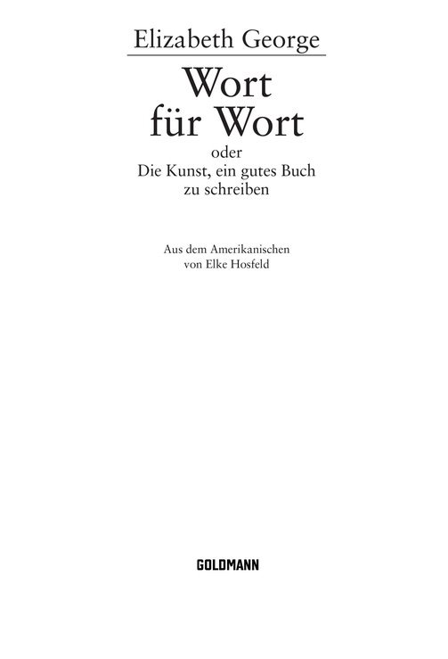 Wort fuer Wort oder Die Kunst, ein gutes Buch zu schreiben