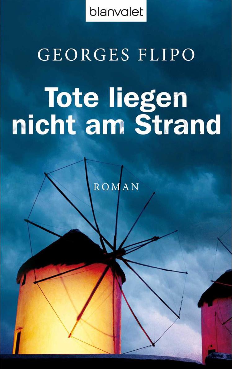 Tote liegen nicht am Strand: Roman