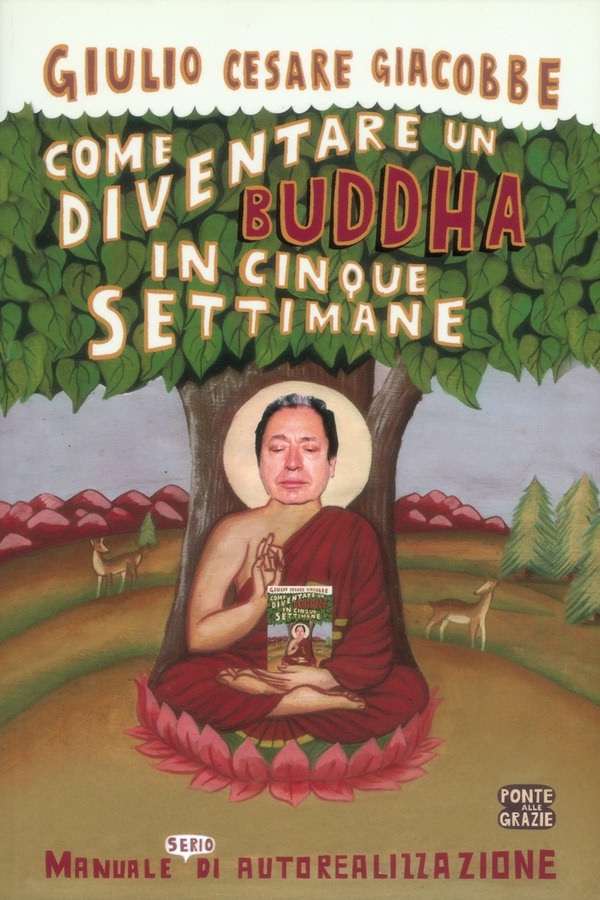 Come diventare un Buddha in cinque settimane: Manuale serio di autorealizzazione