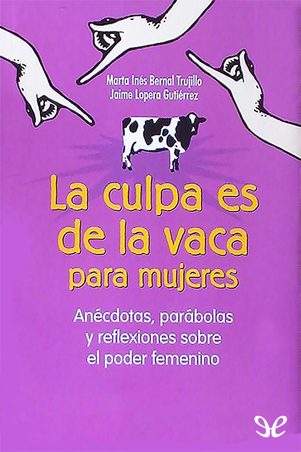 La culpa es de la vaca para mujeres