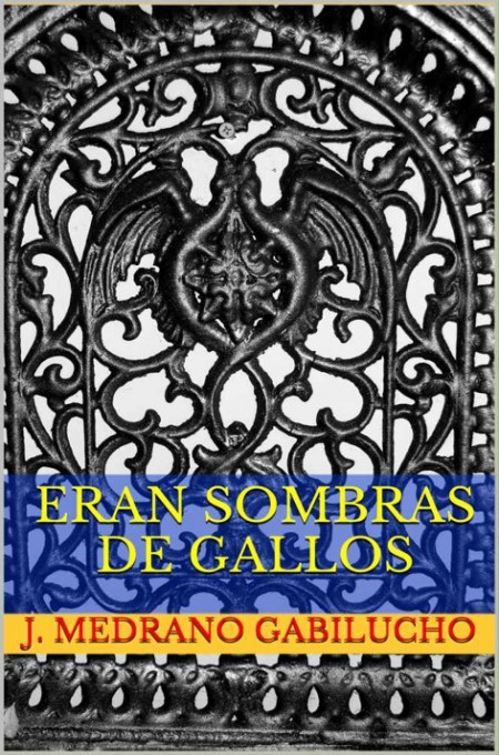 Eran sombras de gallos