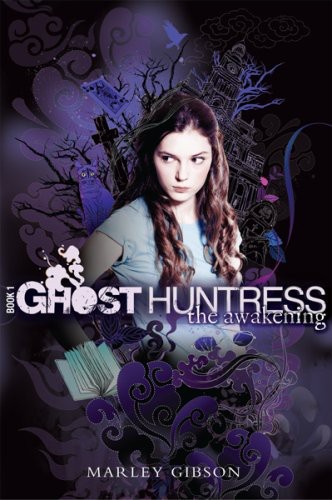 Ghost Huntress Book 1: The Awakening