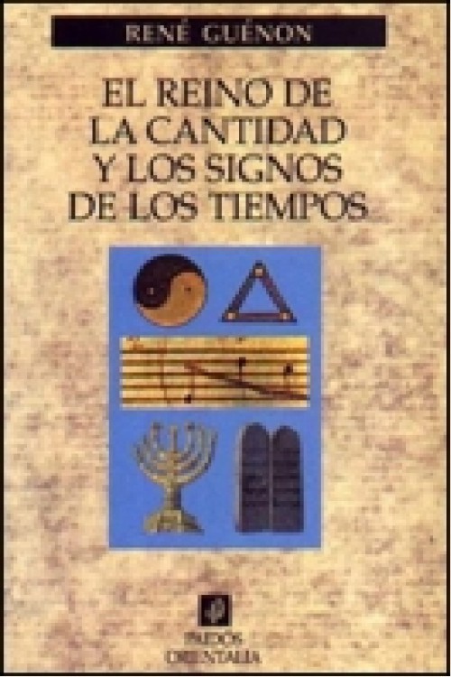 El reino de la cantidad y los signos de los tiempos