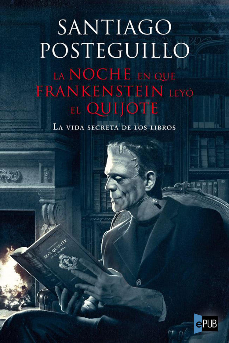 La noche en que Frankenstein leyó el Quijote