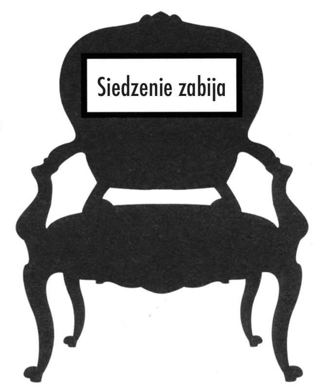 SIEDZĄCY TRYB ŻYCIA ZABIJA