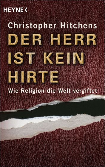 Der Herr ist kein Hirte - Wie Religion die Welt vergiftet