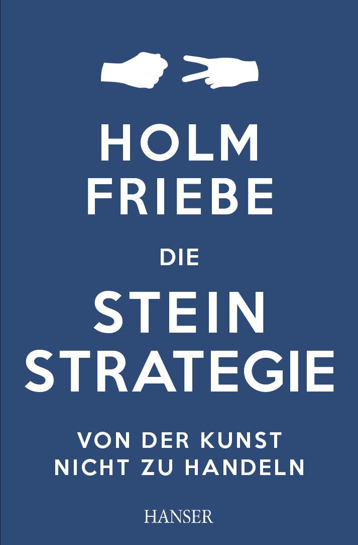 Die Stein-Strategie: Von der Kunst, nicht zu handeln