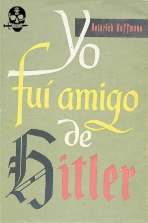 Yo fuí amigo de Hitler