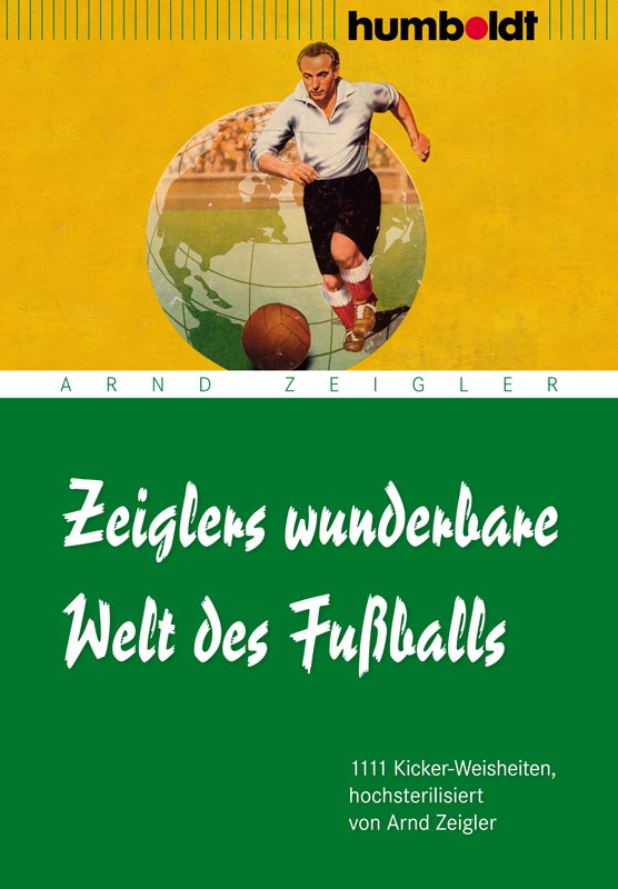 Zeiglers wunderbare Welt des Fußballs